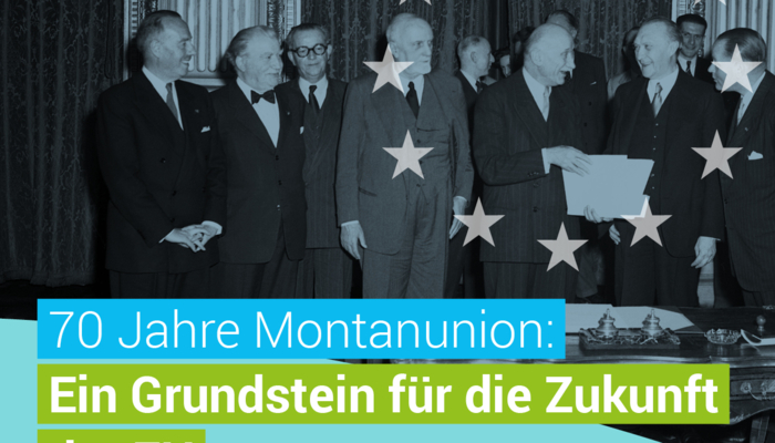 70 Jahre Montanunion - Ein Grundstein für die Zukunft