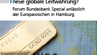 Forum Bundesbank anlässlich der Europawochen  - “Gold und Währungen: Wie realistisch ist der Euro als neue globale Leitwährung?"